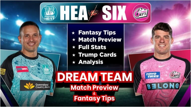HEA vs SIX Dream11 Team Today Prediction, Match Info, Playing11, Pitch Report, Stats and Analysis