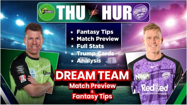 THU vs HUR Dream11 Team Today Prediction, Match Info, Playing11, Pitch Report, Stats and Analysis