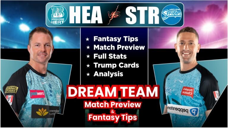 STR vs HEA Dream11 Team Today Prediction, Match Info, Playing11, Pitch Report, Stats and Analysis