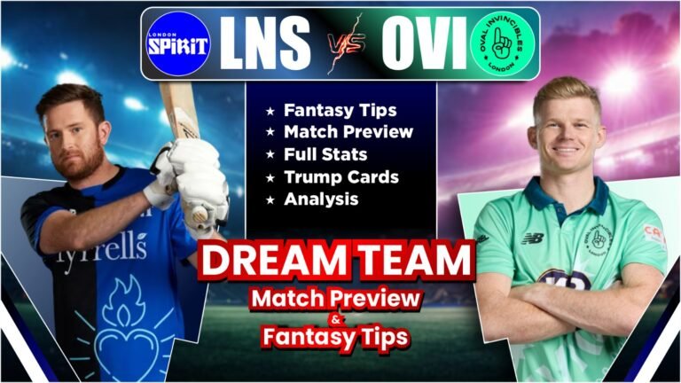 LNS vs OVI Dream11 Team Today Prediction, Fantasy Tips, Player Stats and Analysis